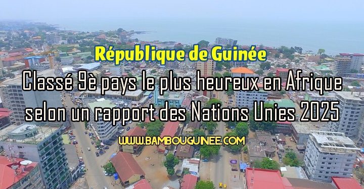 La Guinée deuxième pays le plus heureux en Afrique de l’ouest après la Côte d’Ivoire et 9è du continent, Selon un rapport de l’ONU.