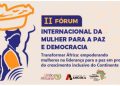 9 ET 10 JUILLET – 2E FORUM INTERNATIONAL DES FEMMES POUR LA PAIX ET LA DÉMOCRATIE (LUANDA 2026)